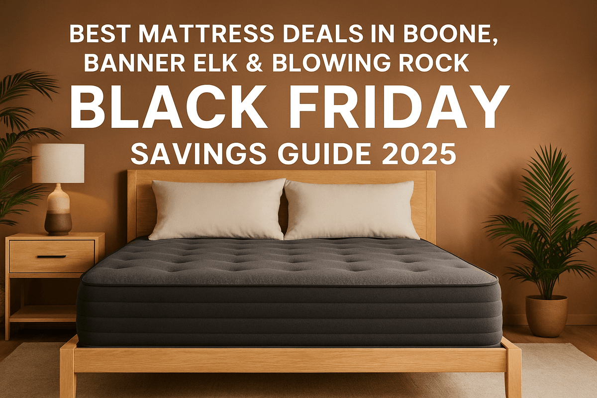 Best Mattress Deals in Boone, Banner Elk & Blowing Rock – Black Friday Savings Guide 2025 - Blackberry Creek Mattress